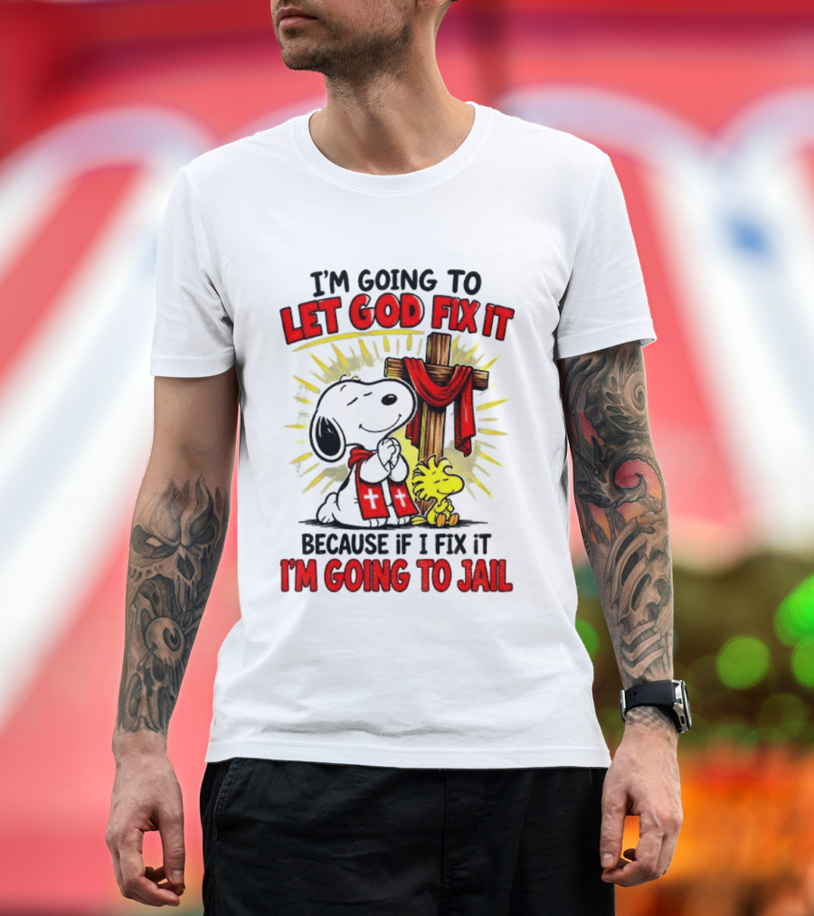I'm Going To Let God Fix It Snoopy Woodstock Religious Cartoon T-Shirt