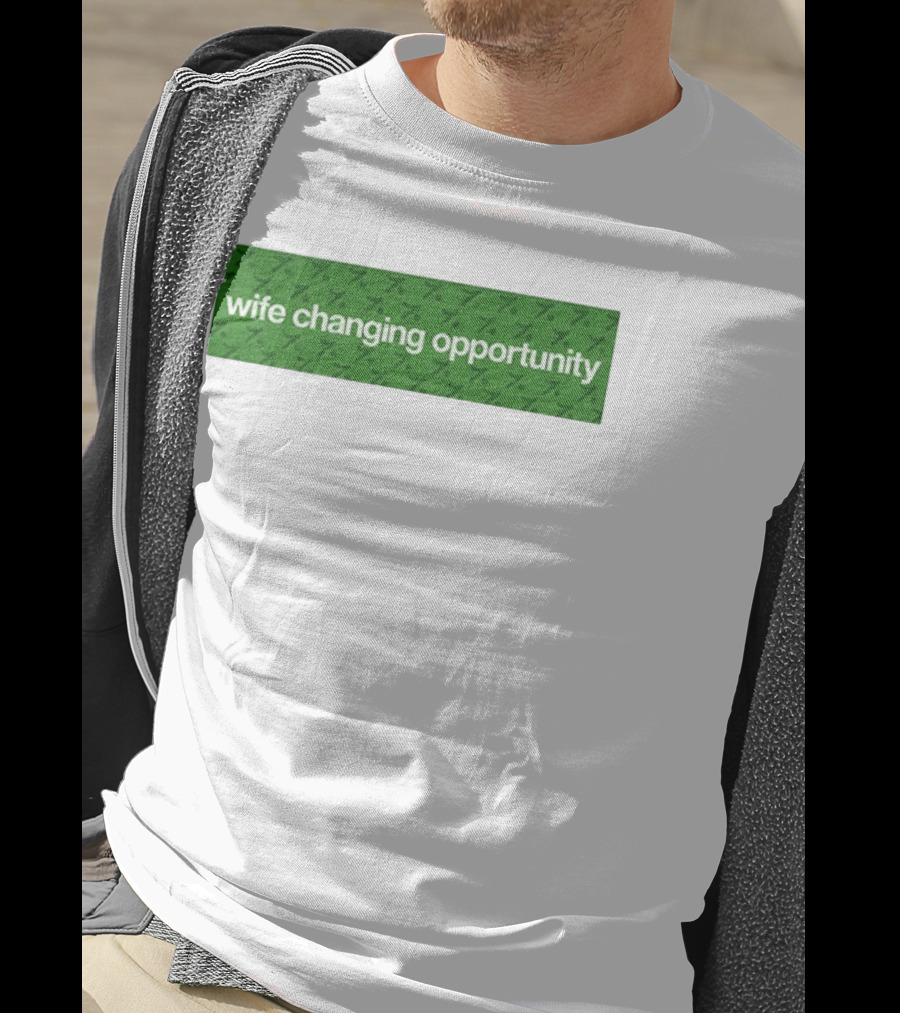 Wife Changing Opportunity Green 7 T-Shirt