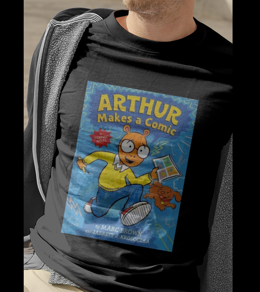 Arthur Makes A Comic A Graphic Novel By Marc Brown And Jarrett J. Krosoczka T-Shirt