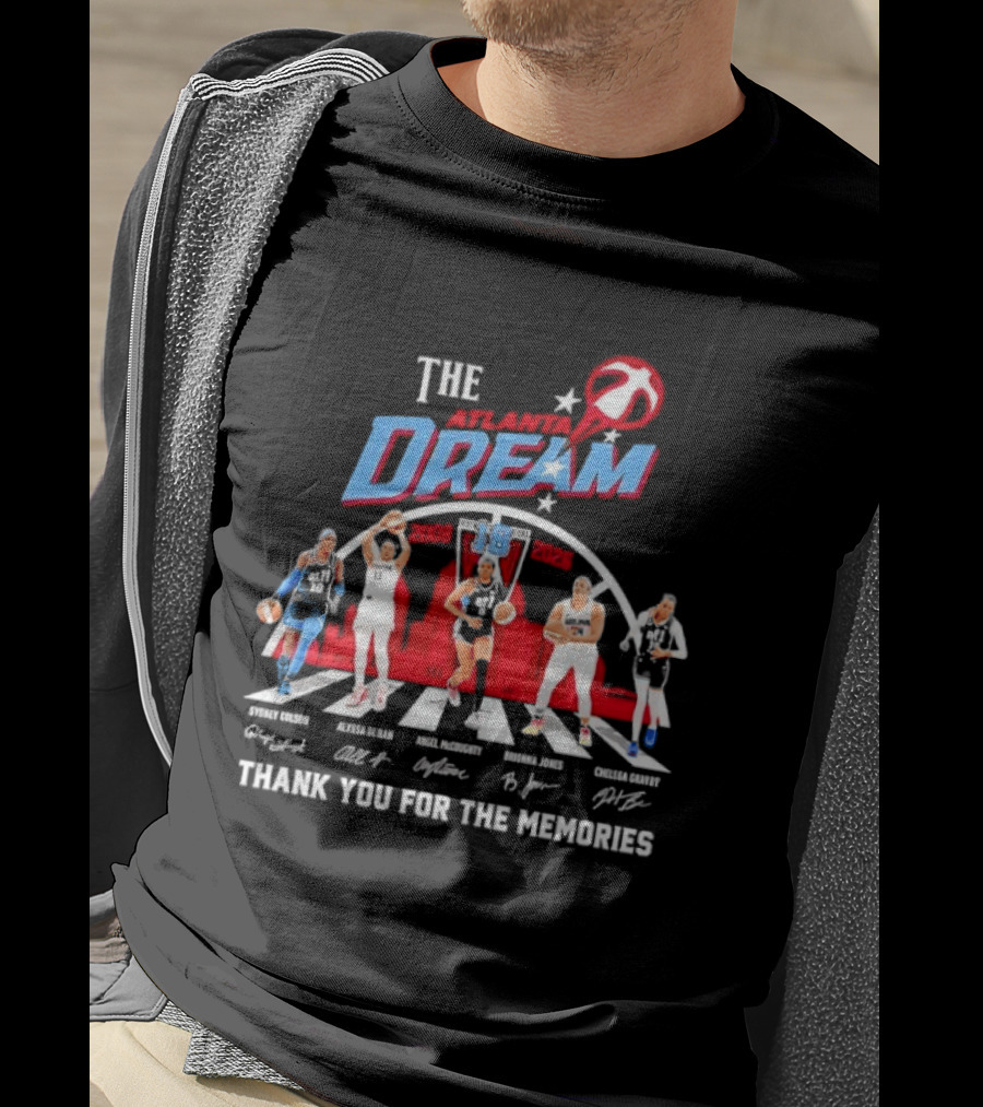 The Atlanta Dream Thank You For The Memories Sydney Colson Alyssa De Rand Angel Mccoughty Brionna Jones Chelsea Gray T-Shirt
