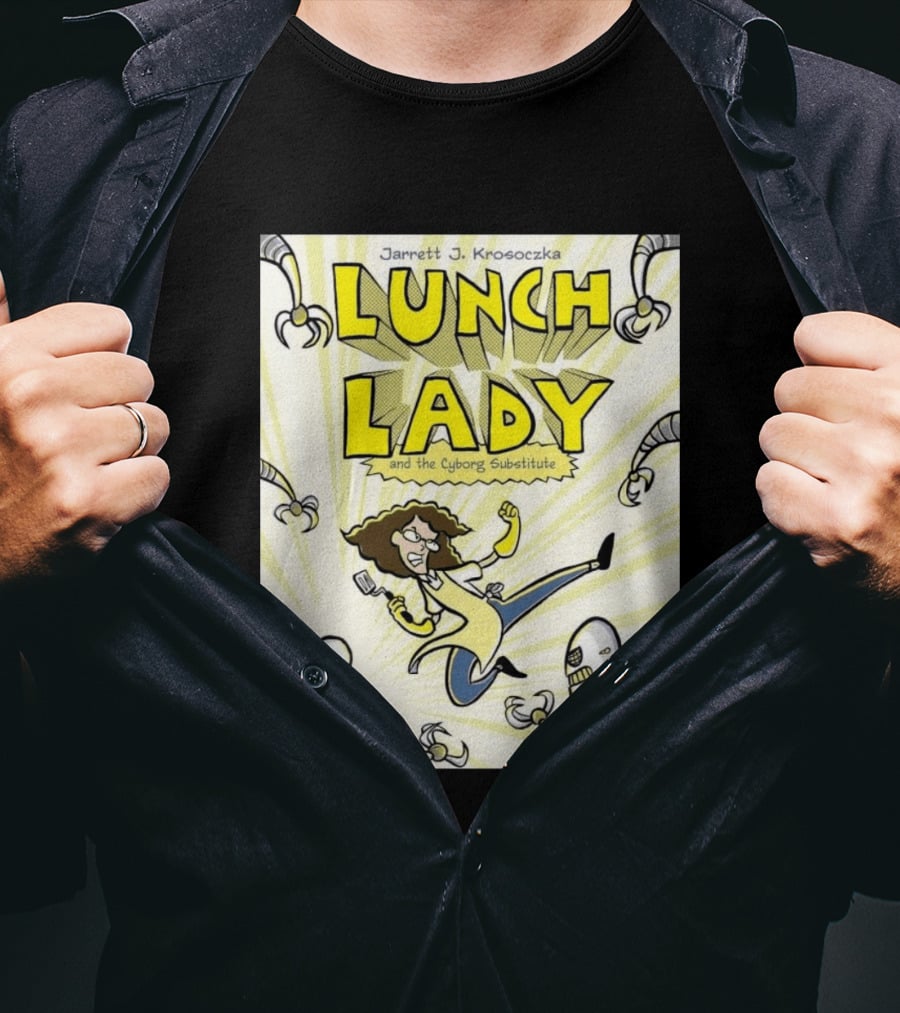 Jarrett J. Krosoczka Lunch Lady And The Cyborg Substitute Robots Fighting T-Shirt