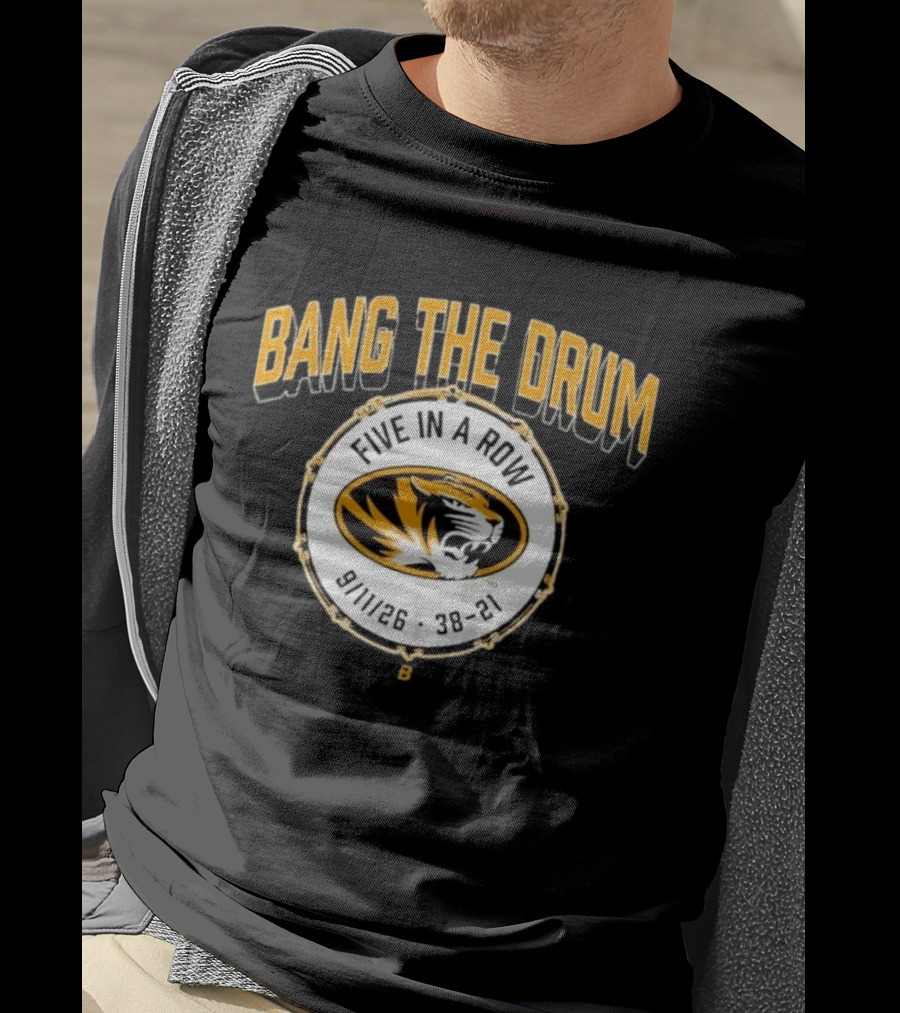 Bang The Drum Missouri Football Five In A Row Tiger Logo 9 11 26 38 21 T-Shirt