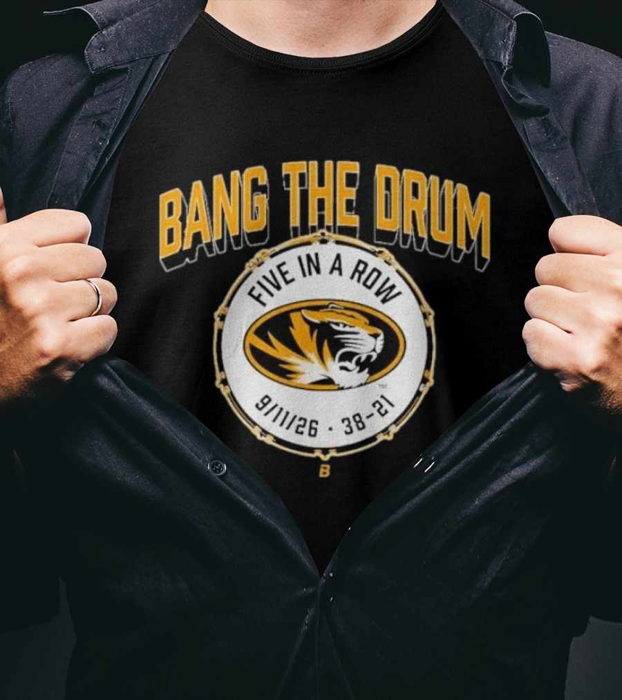 Bang The Drum Missouri Football Five In A Row Tiger Logo 9 11 26 38 21 T-Shirt