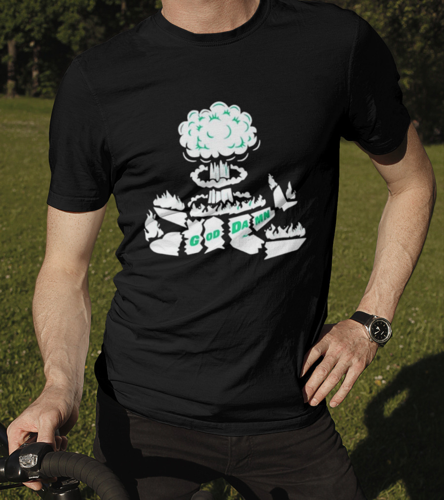 God Damn Nuclear Explosion Mushroom Cloud T-Shirt