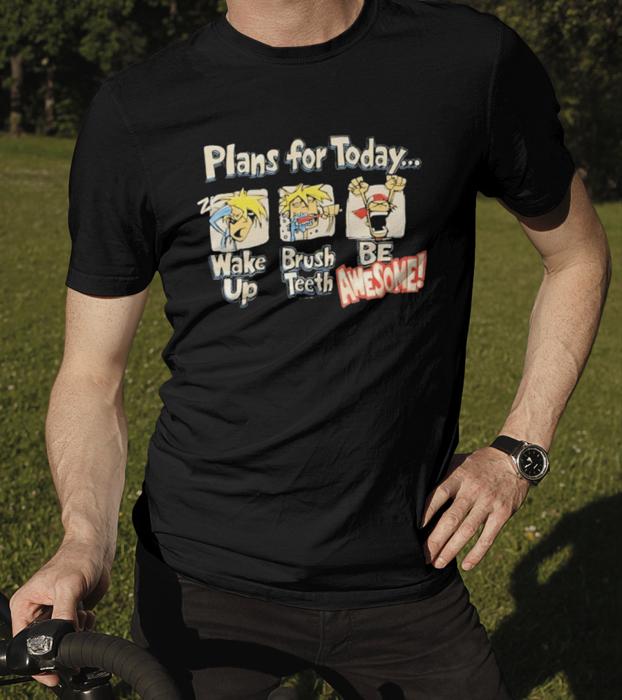 Plans For Today Wake Up Brush Teeth Be Awesome Comic T-Shirt