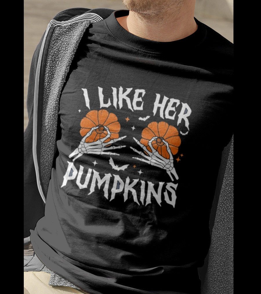 I Like Her Pumpkins Skeleton Hands Halloween T-Shirt