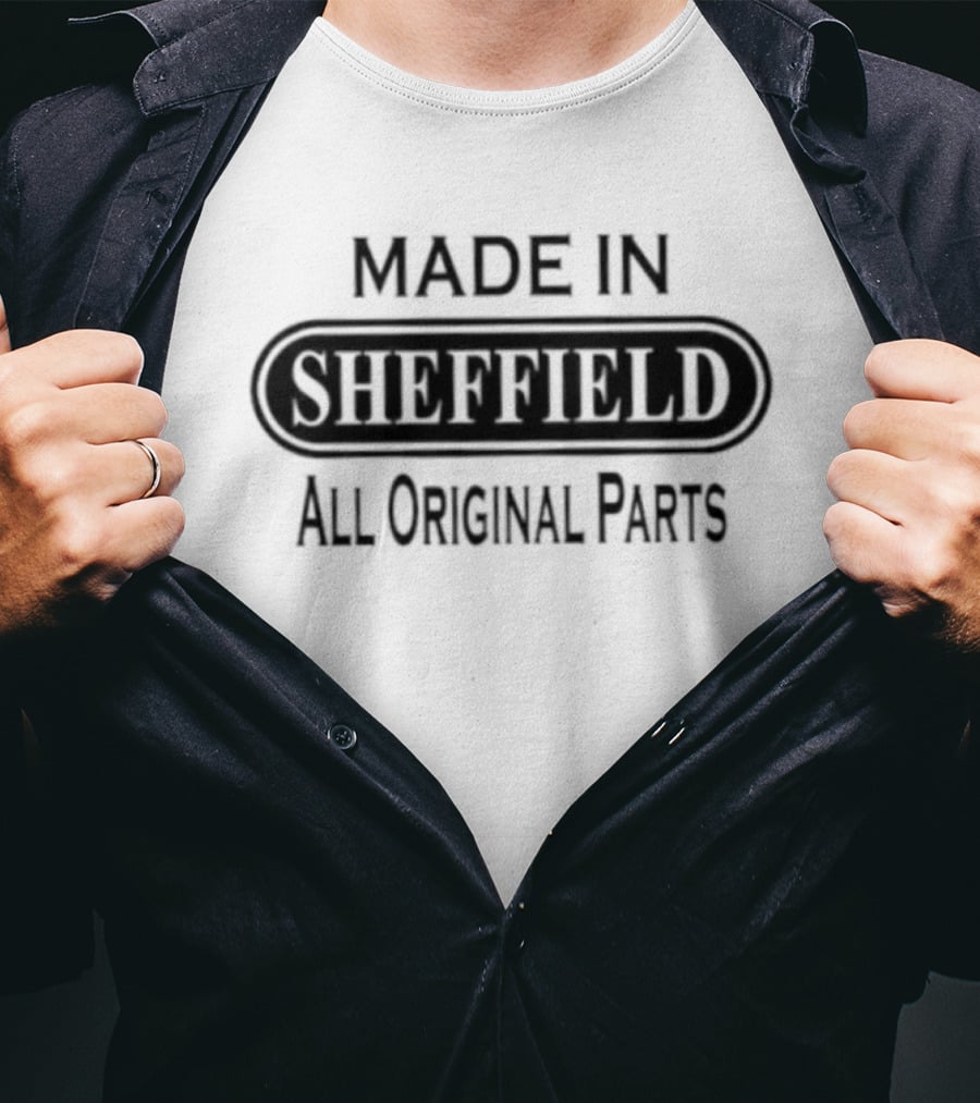 Made In Sheffield All Original Parts T-Shirt