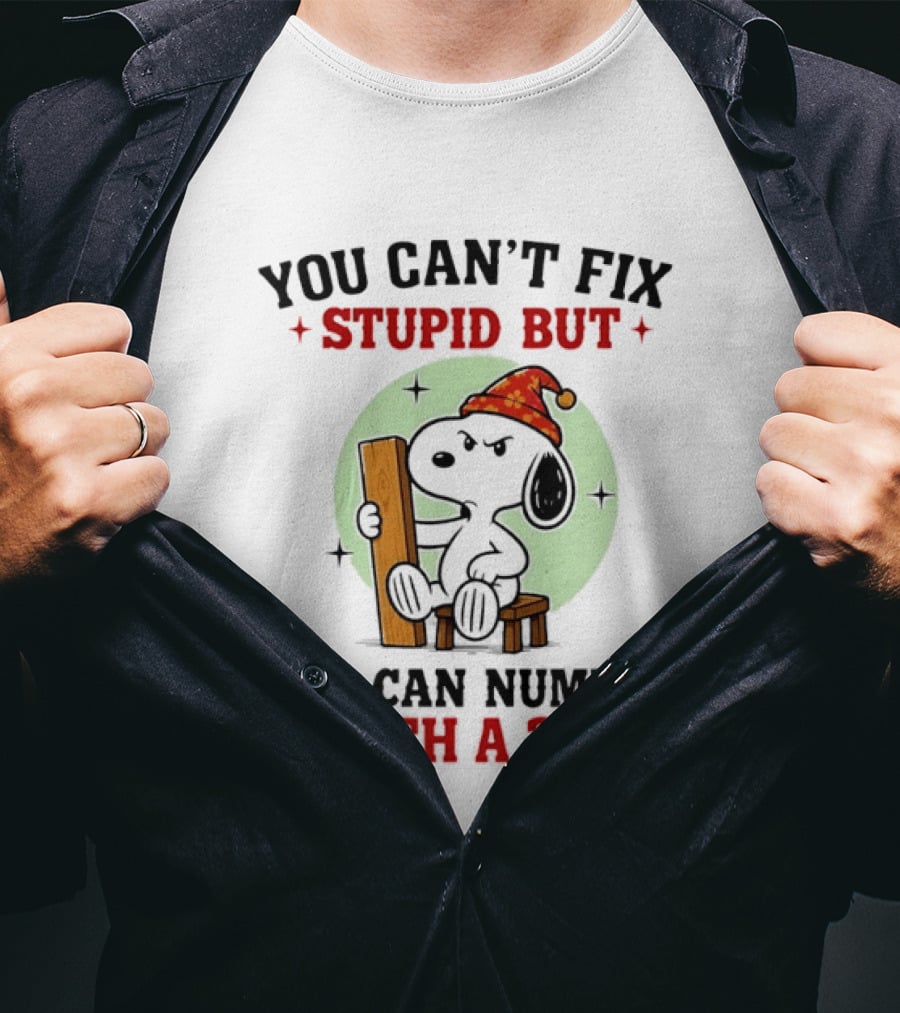 Snoopy You Can't Fix Stupid But You Can Numb It With A 2×4 T-Shirt