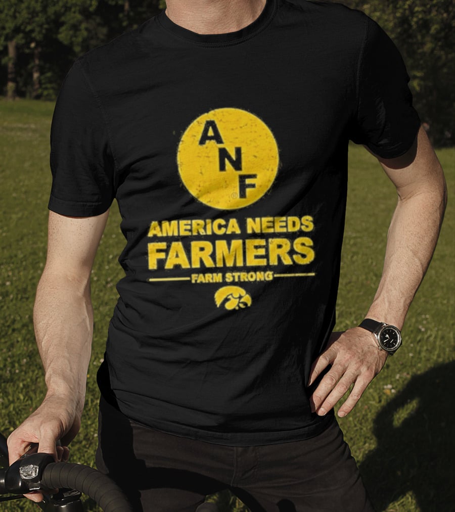America Needs Farmers ANF Farm Strong Iowa Hawkeyes T-Shirt