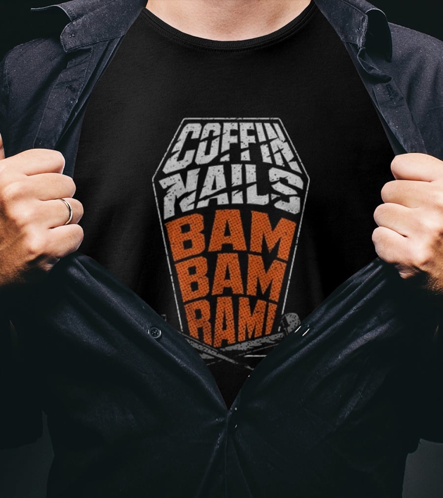 Coffin Nails Bam Bam Bam Hammer And Nails T-Shirt