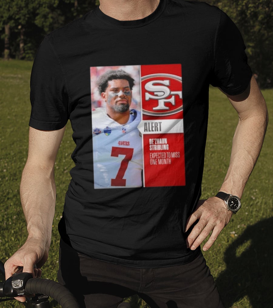 49ers Alert De'Zhaun Stribling Expected To Miss One Month T-Shirt