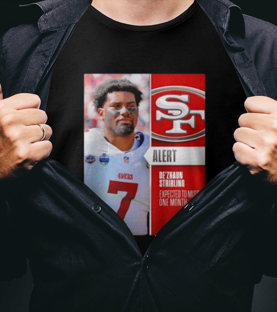 49ers Alert De'Zhaun Stribling Expected To Miss One Month T-Shirt