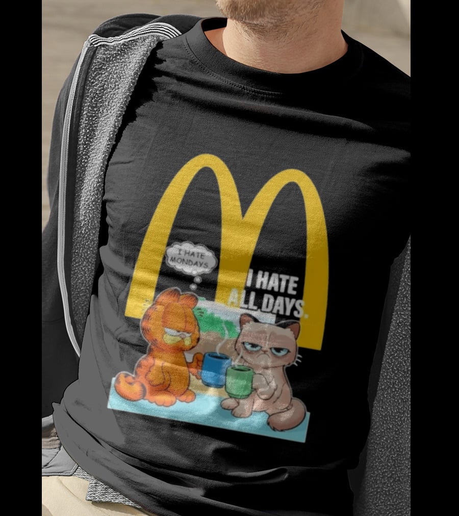 McDonald's Golden Arches With Grumpy Cat Lasagna Cat I Hate Mondays I Hate All Days T-Shirt