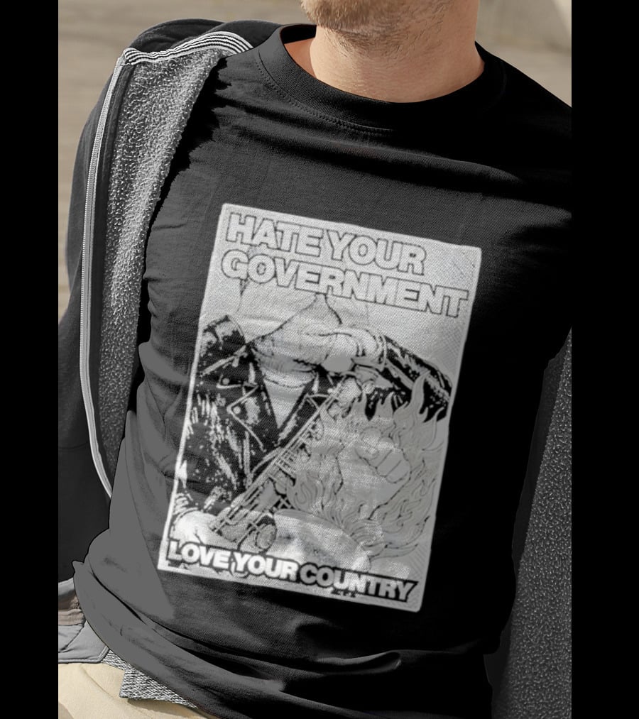 Hate Your Government Love Your Country Saxophone And Flaming Fist T-Shirt
