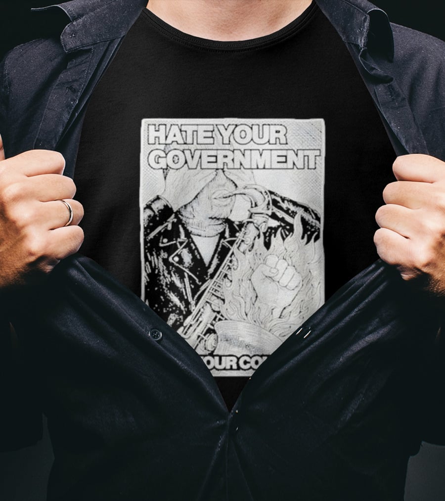 Hate Your Government Love Your Country Saxophone And Flaming Fist T-Shirt