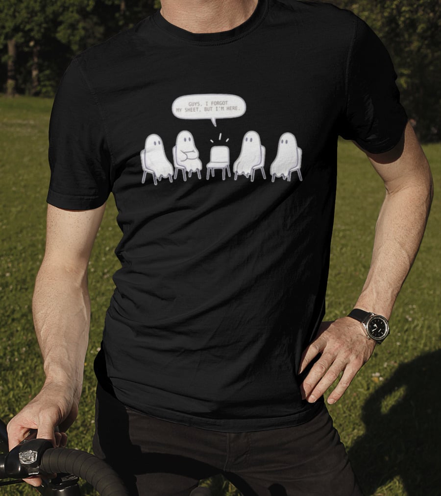 Sheet Happens Guys I Forgot My Sheet But I'm Here Ghosts Sitting In A Circle T-Shirt