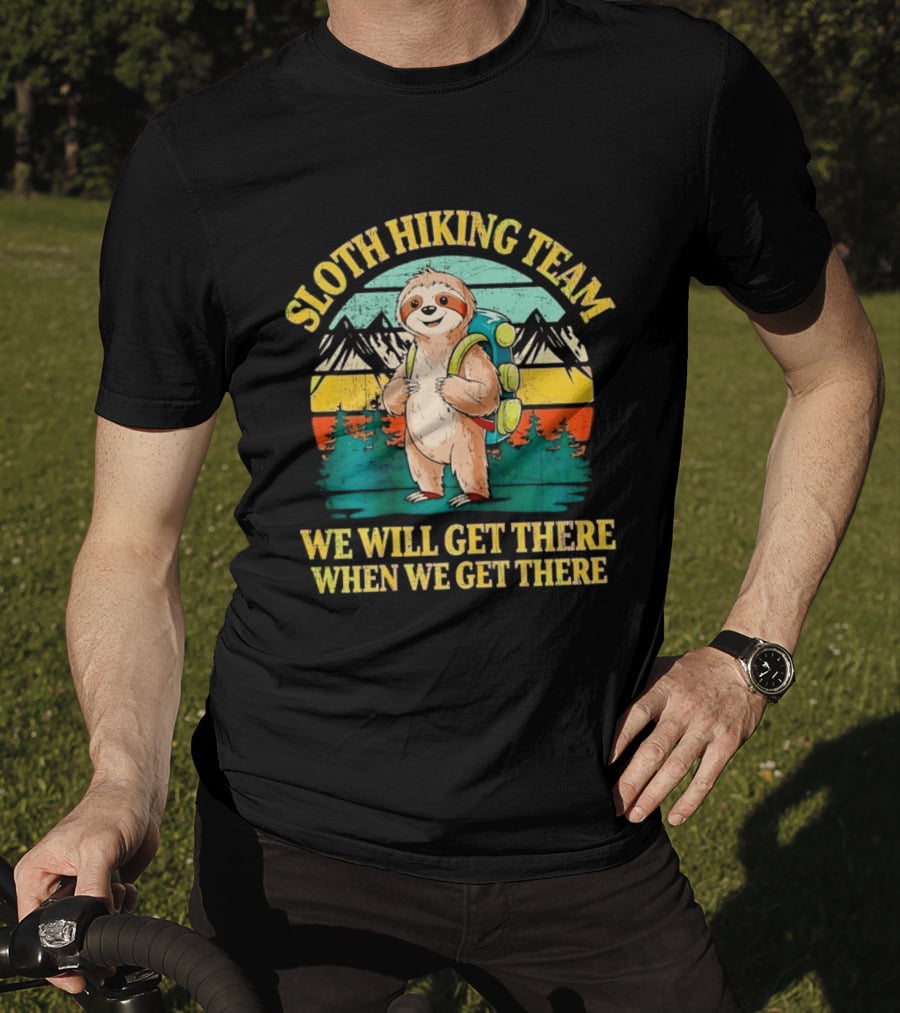 Sloth Hiking Team We Will Get There When We Get There Mountains Backpack T-Shirt