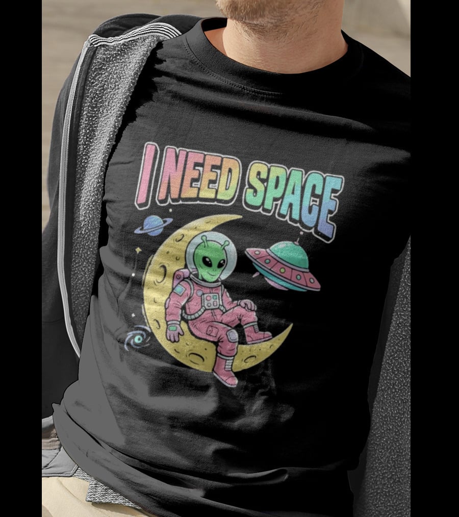 I Need Space Alien Extraterrestrial Moon Astronaut UFO Planets T-Shirt