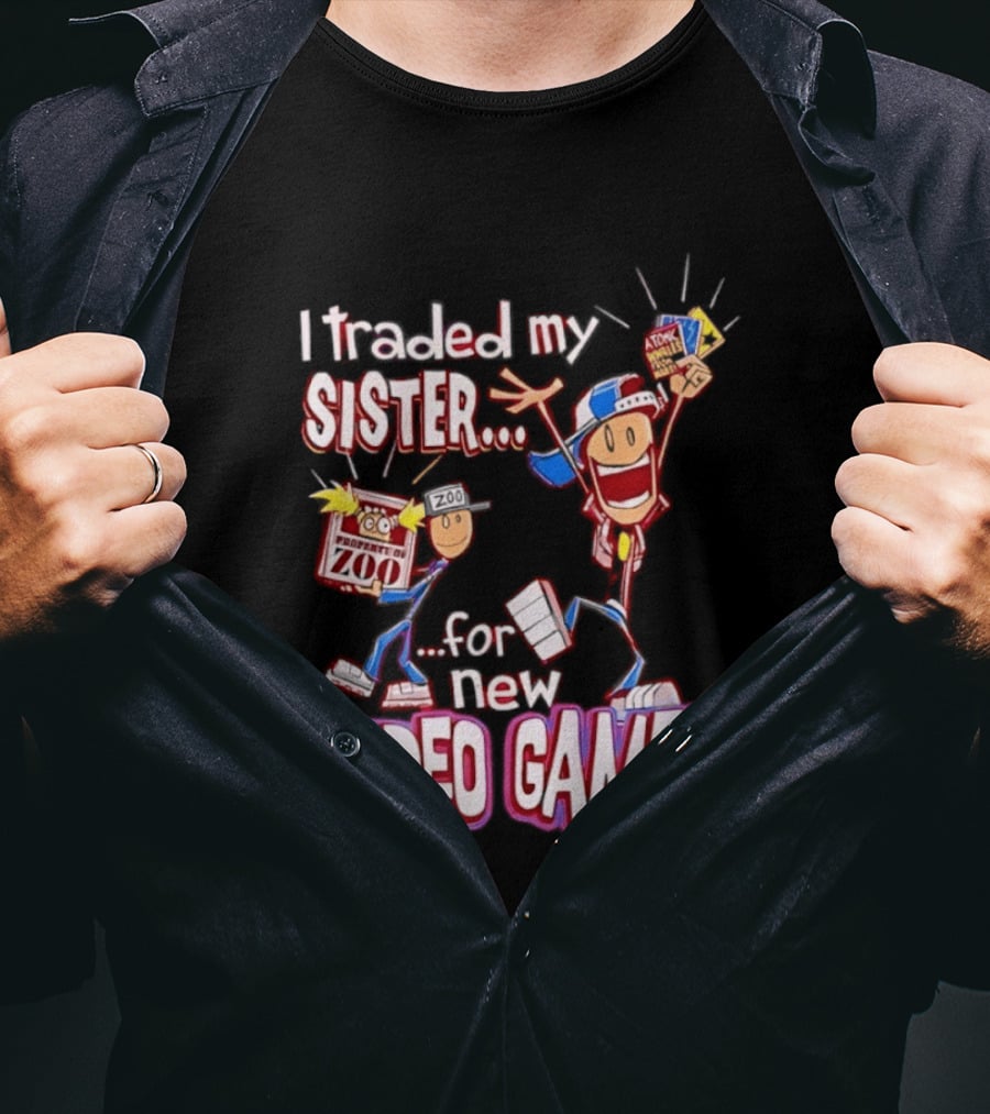 I Traded My Sister For New Zoo Video Games Cartoon T-Shirt