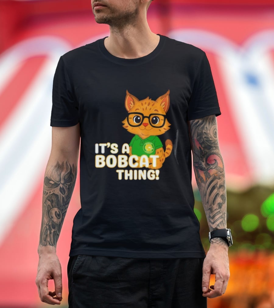 It's A Bobcat Thing With Glasses And Green Polo T-Shirt