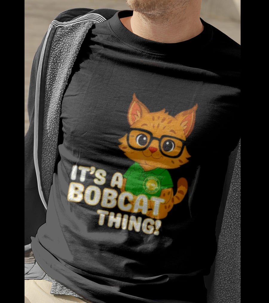 It's A Bobcat Thing With Glasses And Green Polo T-Shirt