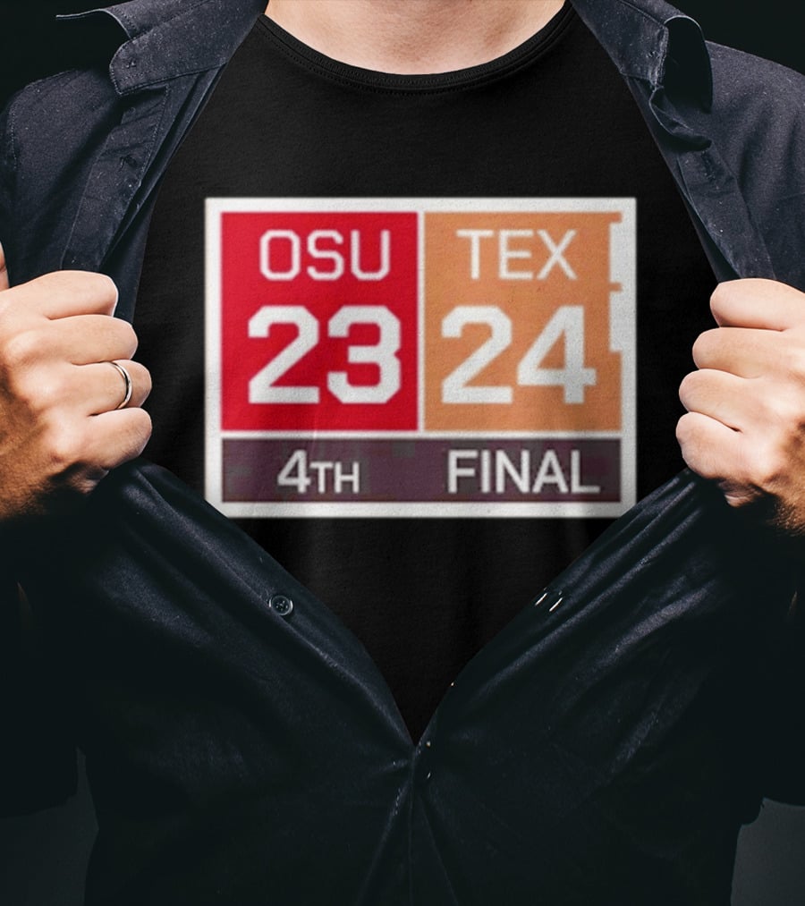 OSU 23 Texas 24 4th Quarter Final Score Comeback Victory T-Shirt