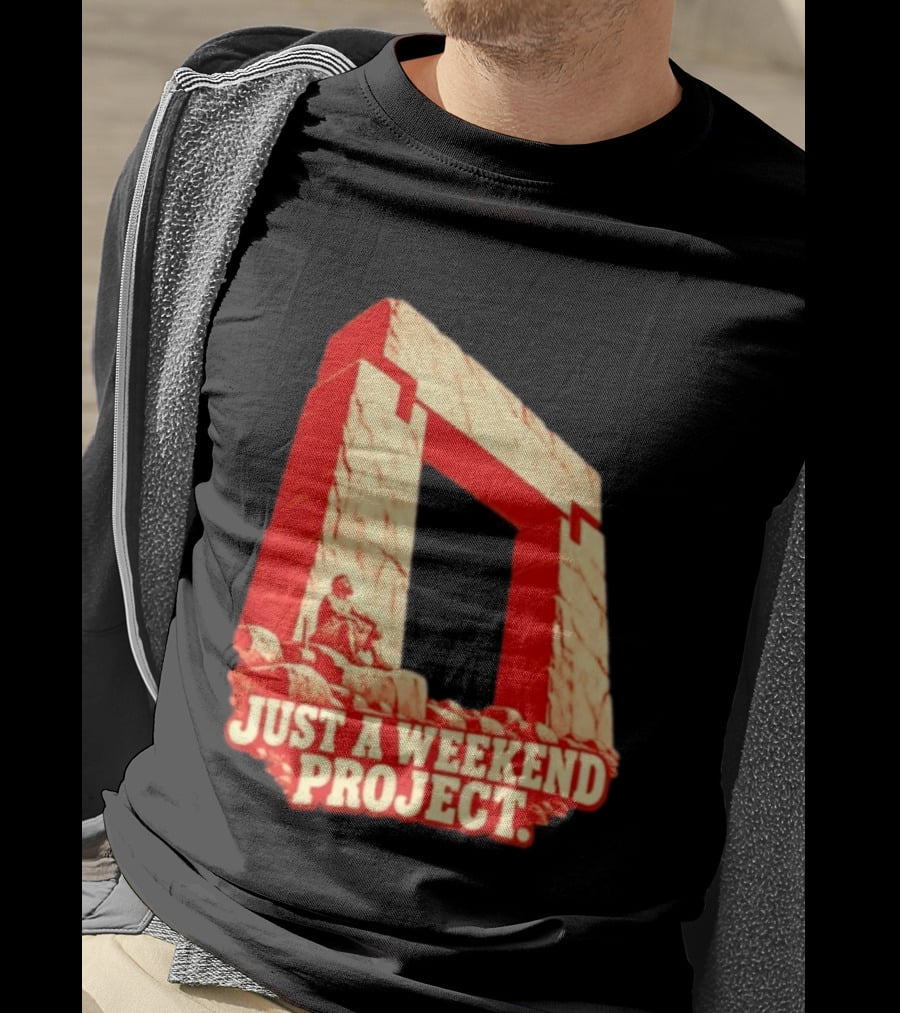 Just A Weekend Project Stonehenge Construction Builder T-Shirt