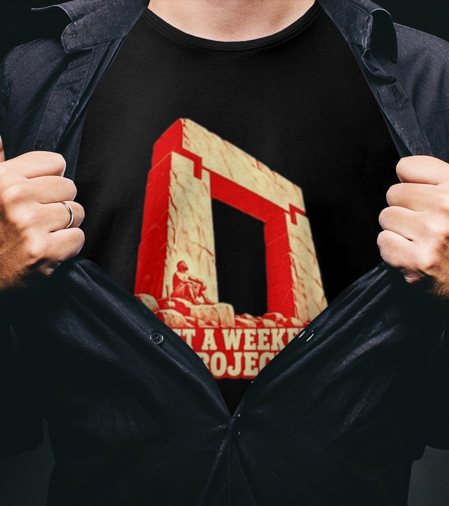 Just A Weekend Project Stonehenge Construction Builder T-Shirt
