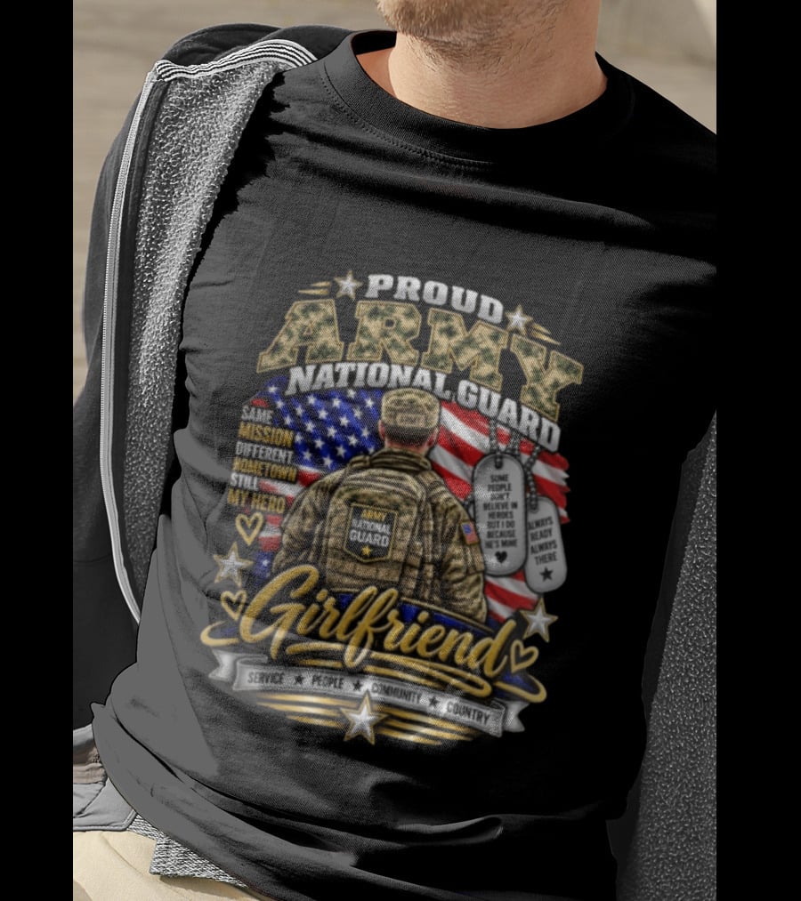 Proud Army National Guard Girlfriend Same Mission Different Hometown Still My Hero American Flag And Dog Tags T-Shirt