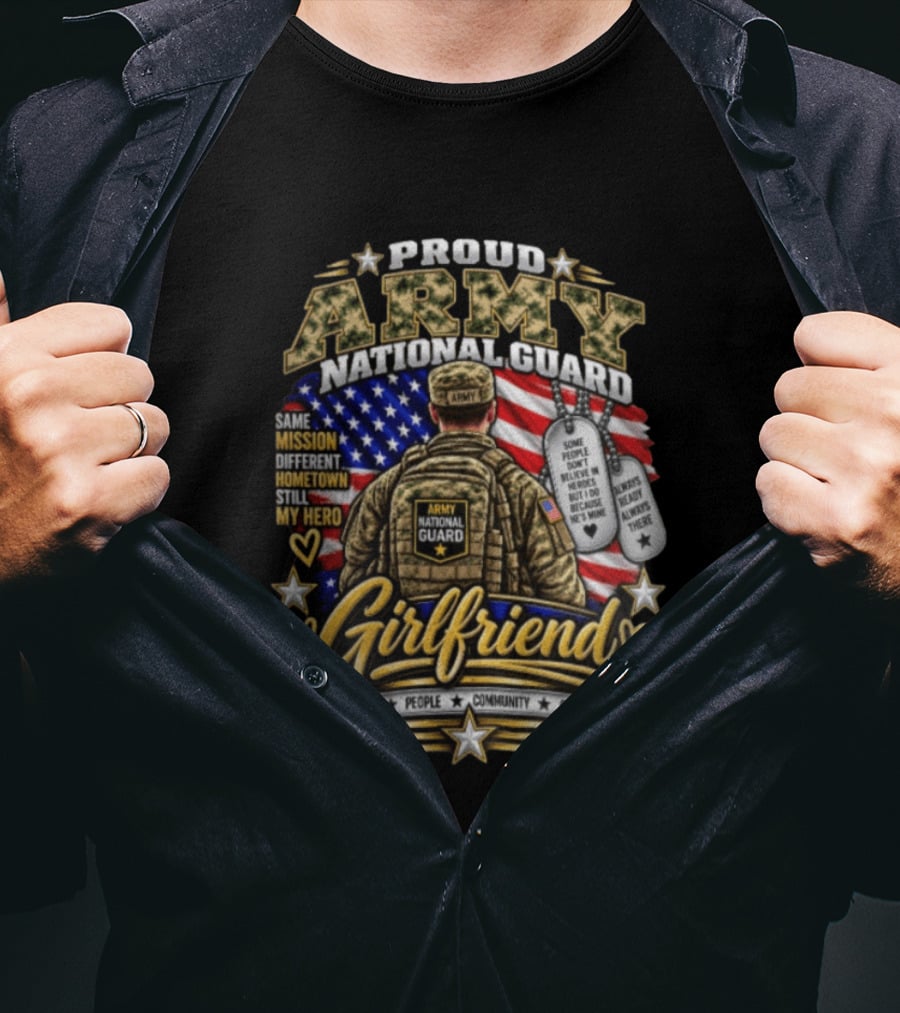 Proud Army National Guard Girlfriend Same Mission Different Hometown Still My Hero American Flag And Dog Tags T-Shirt