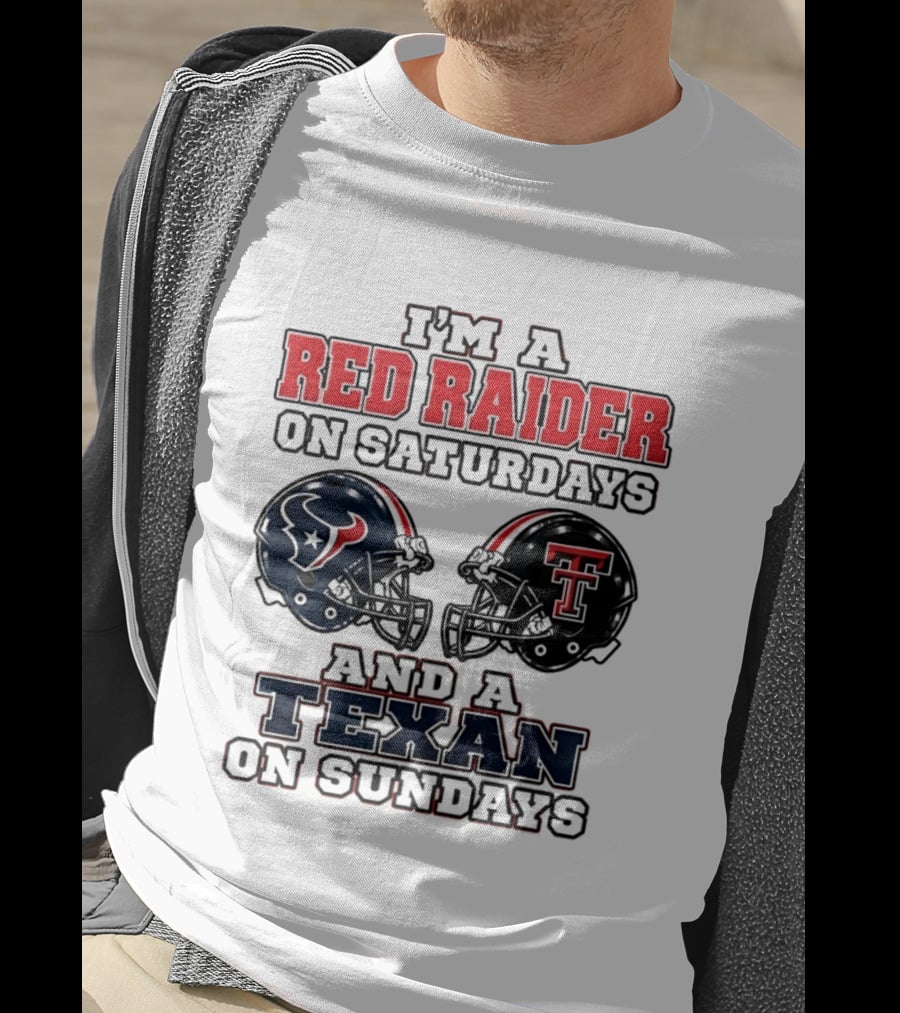 I'm A Red Raider On Saturdays And A Texan On Sundays Football Helmets T-Shirt