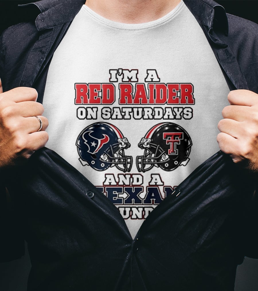 I'm A Red Raider On Saturdays And A Texan On Sundays Football Helmets T-Shirt