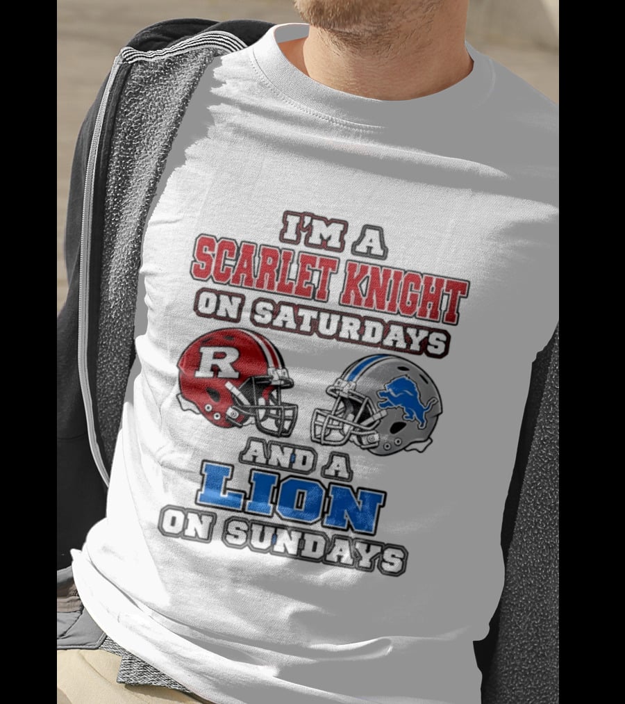 I'm A Scarlet Knight On Saturdays And A Lion On Sundays Football Helmets T-Shirt