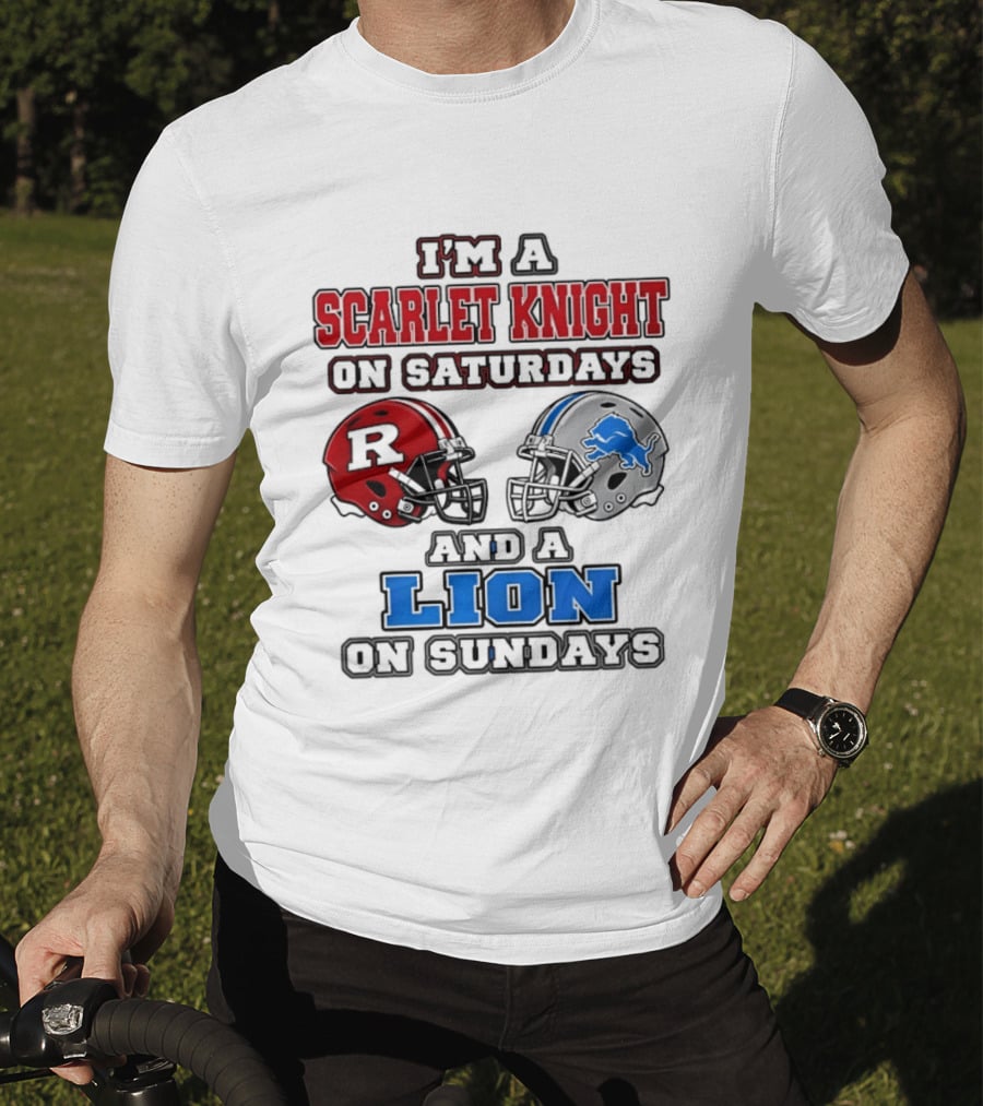 I'm A Scarlet Knight On Saturdays And A Lion On Sundays Football Helmets T-Shirt