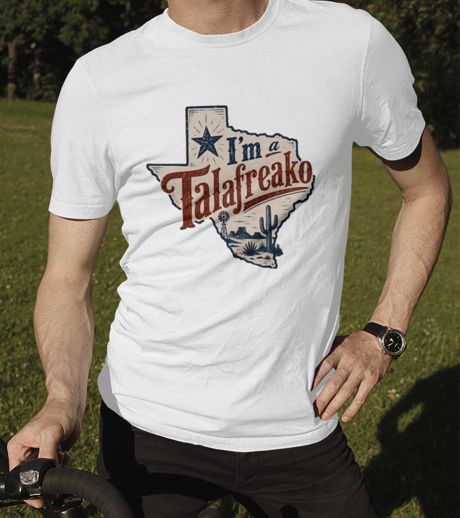 I'm A Talafreako Star Cactus Windmill Texas State Pride T-Shirt