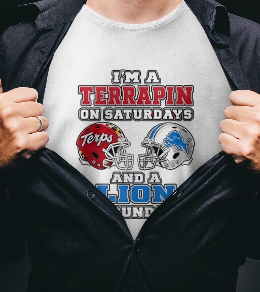 I'm A Terrapin On Saturdays Terps Helmet And A Lion On Sundays Football T-Shirt