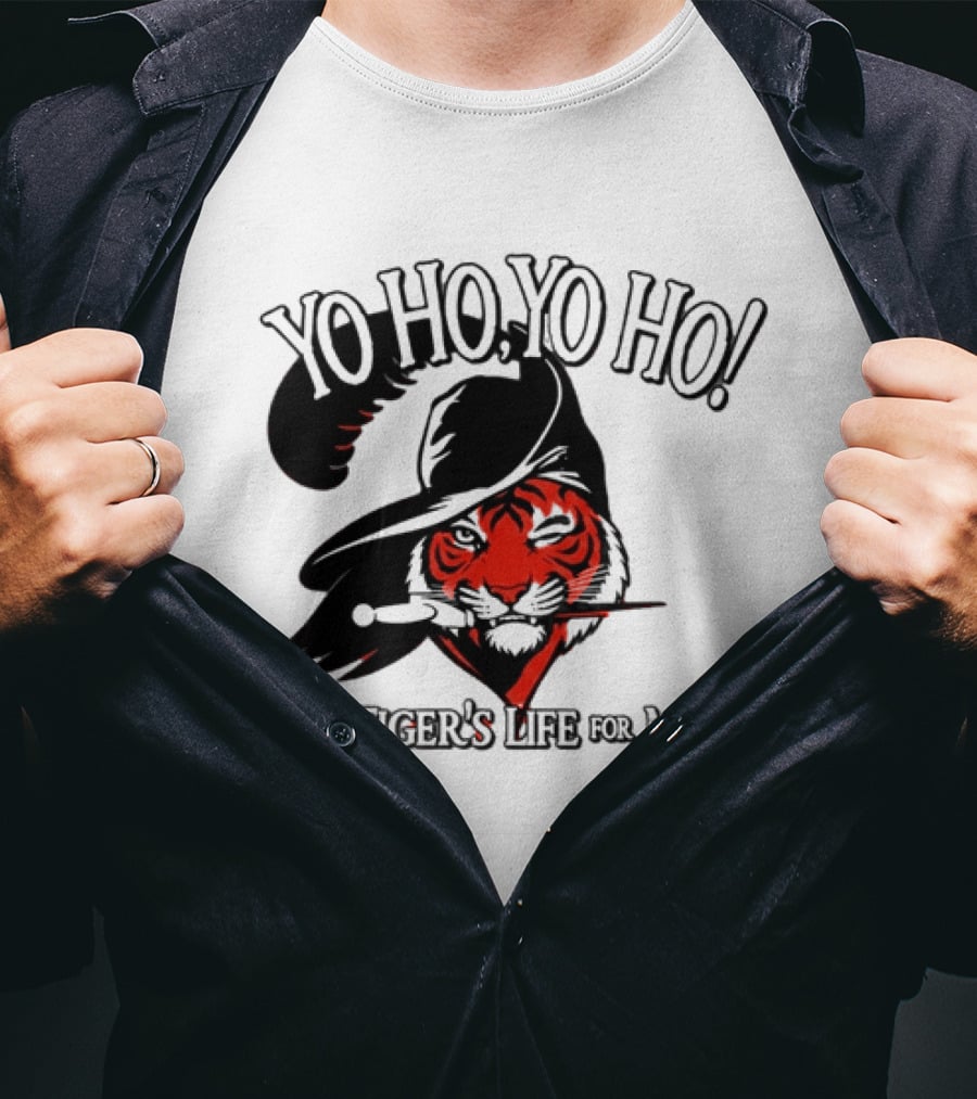 Yo Ho Yo Ho A Tiger's Life For Me Cincinnati Bengals T-Shirt