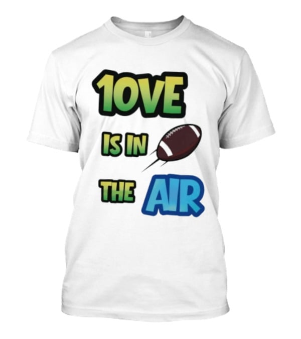 Jordan Love 1ove Is In The Air Green Bay Packers Football T-Shirt