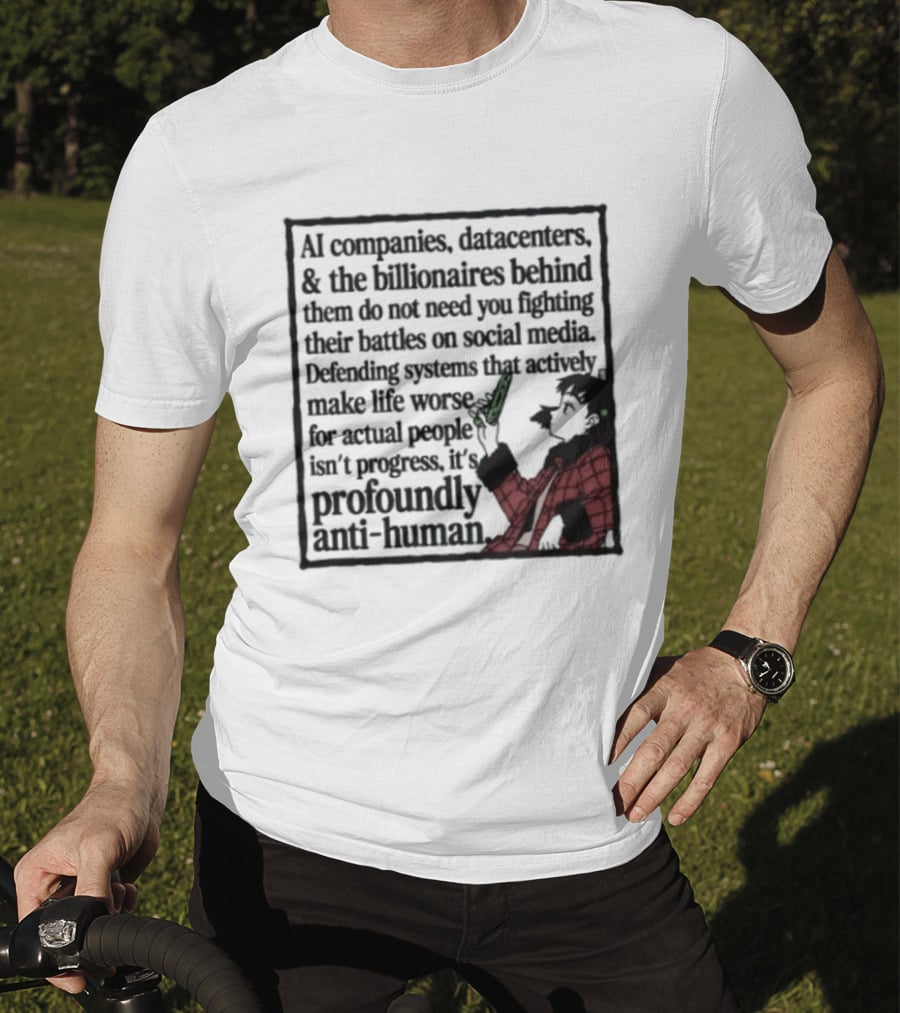 AI Companies Datacenters Billionaires Profoundly Anti Human Fooly Cooly T-Shirt