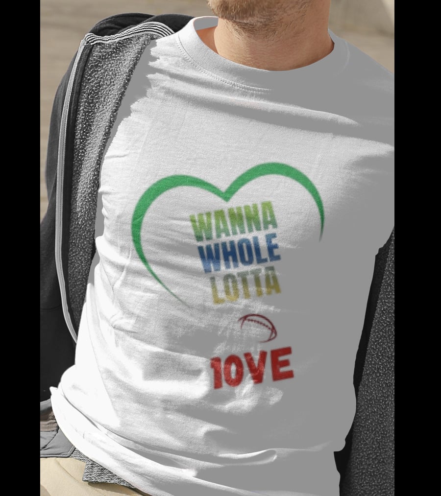 Green Bay Packers Wanna Whole Lotta 1OVE Jordan Love T-Shirt
