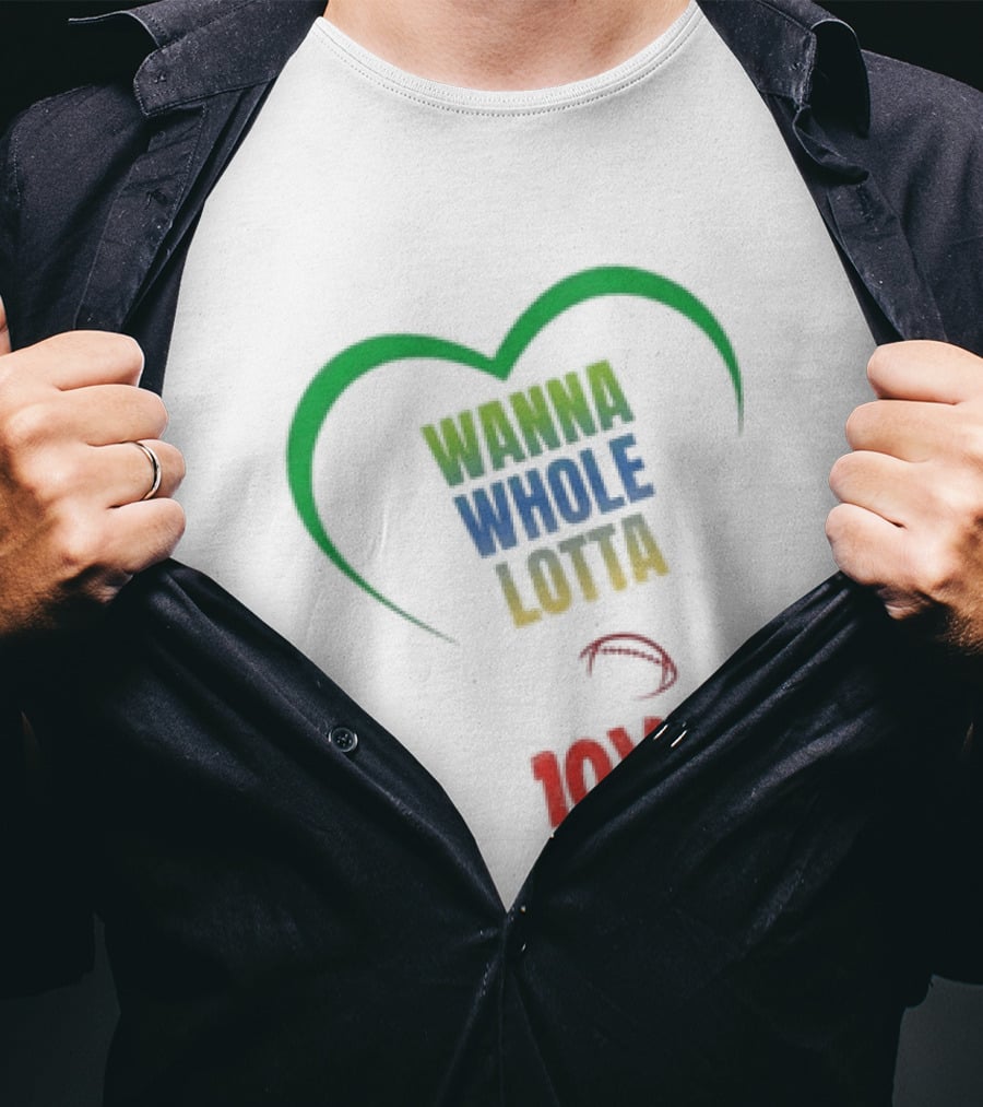 Green Bay Packers Wanna Whole Lotta 1OVE Jordan Love T-Shirt