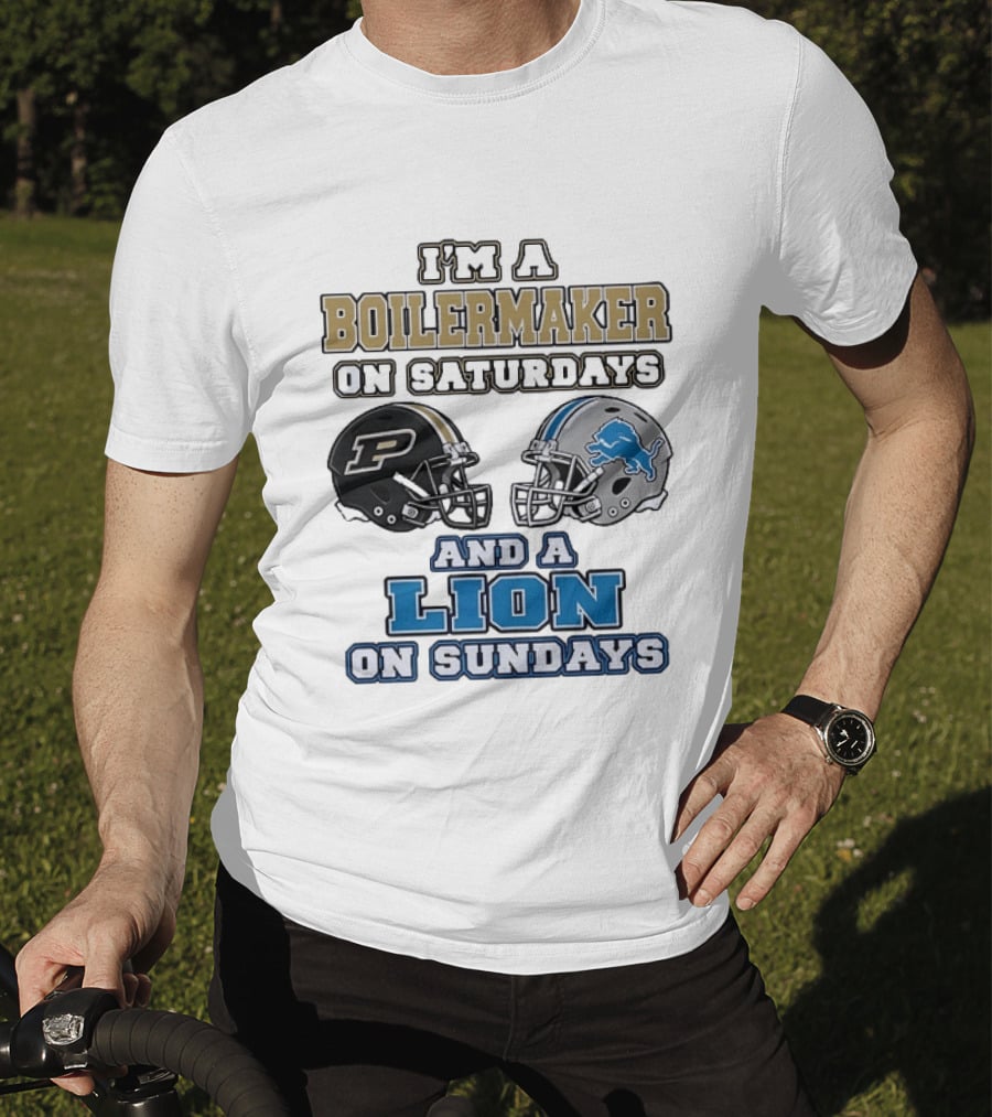 I'm A Boilermaker On Saturdays And A Lion On Sundays Purdue Detroit Football Helmets T-Shirt