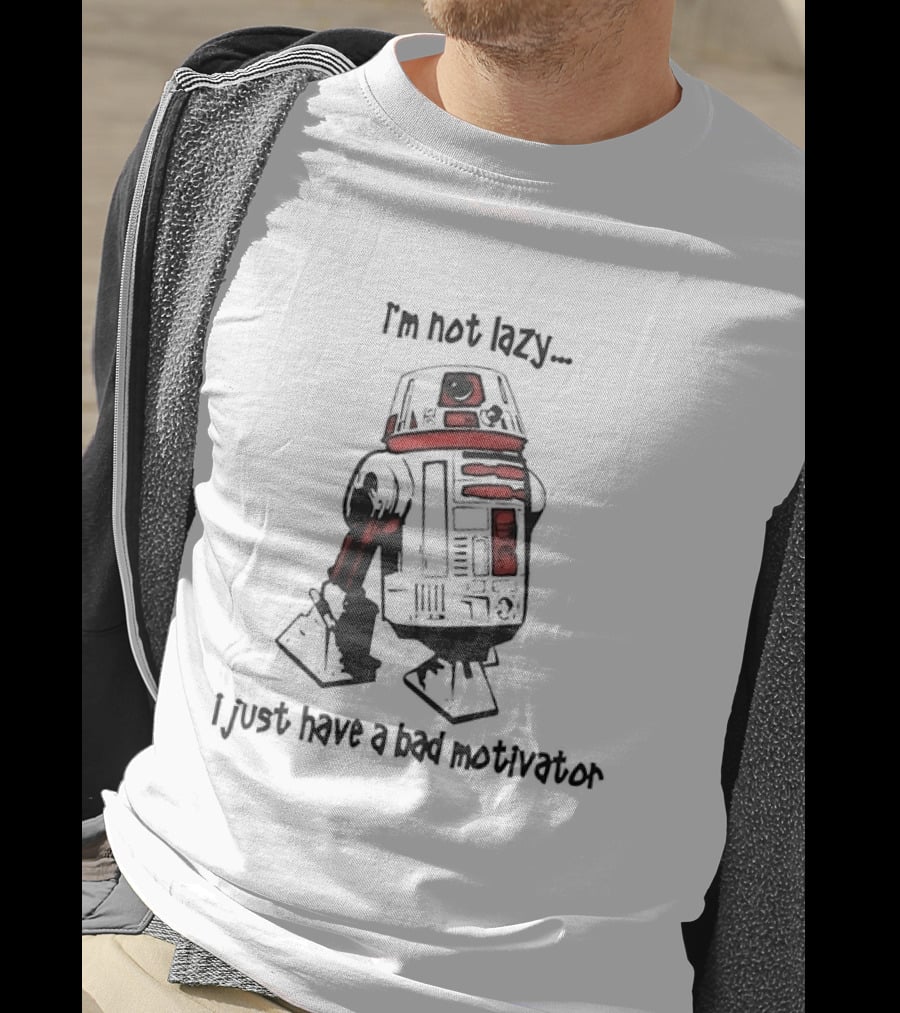 R2 D2 I'm Not Lazy I Just Have A Bad Motivator Robot Humor T-Shirt