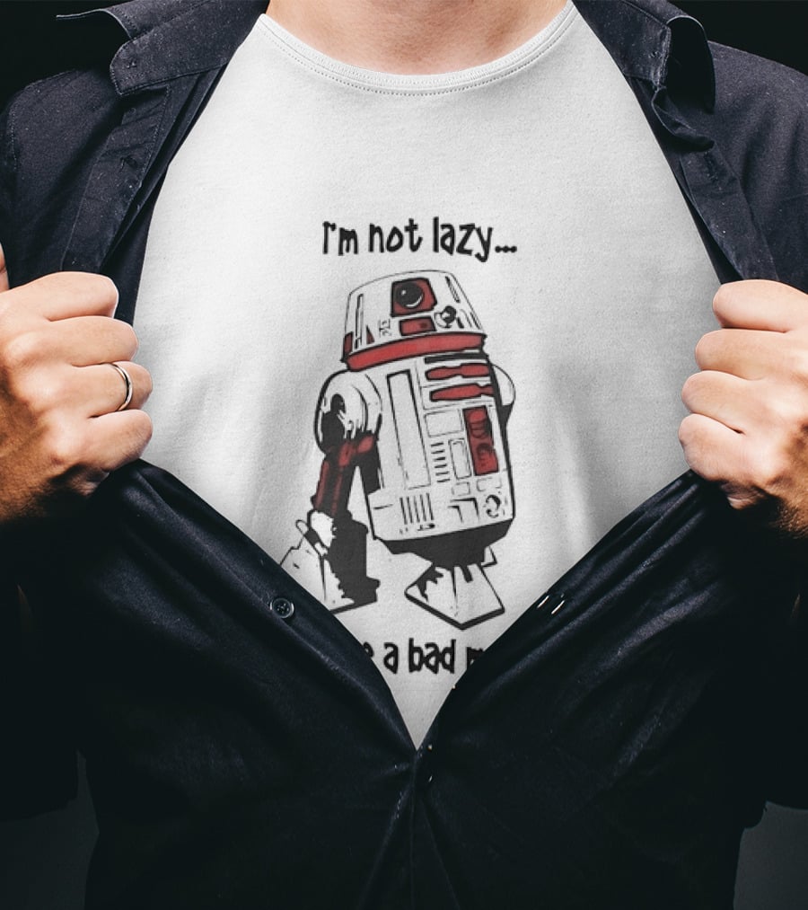 R2 D2 I'm Not Lazy I Just Have A Bad Motivator Robot Humor T-Shirt