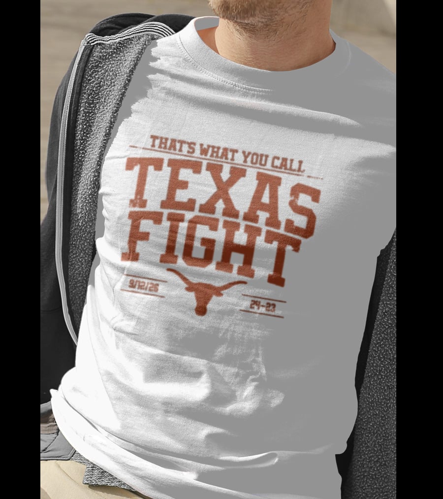 Texas Longhorns That's What You Call Texas Fight 24 23 T-Shirt