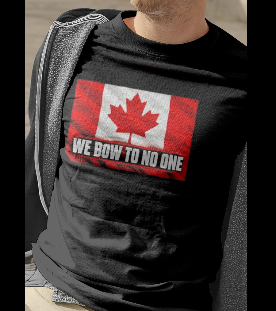 Canada Flag We Bow To No One Maple Leaf Patriot Pride T-Shirt