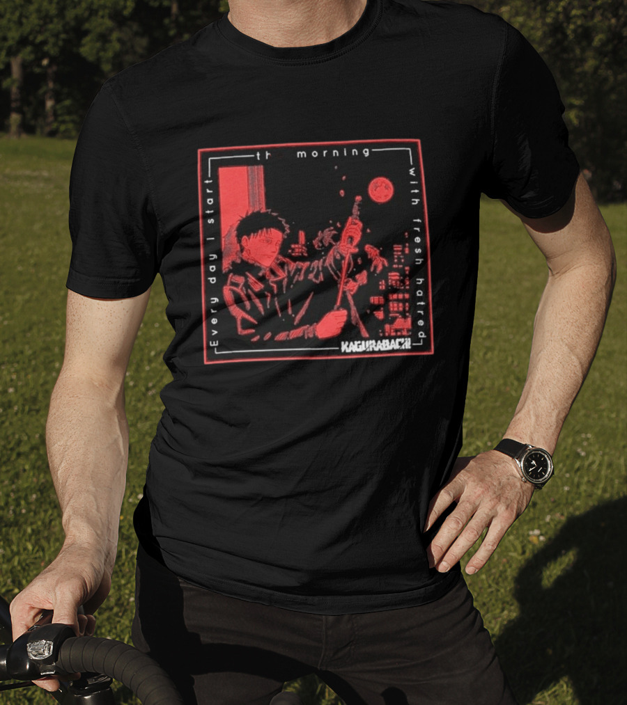 Every Day I Start The Morning With Fresh Hatred Kagurabachi T-Shirt