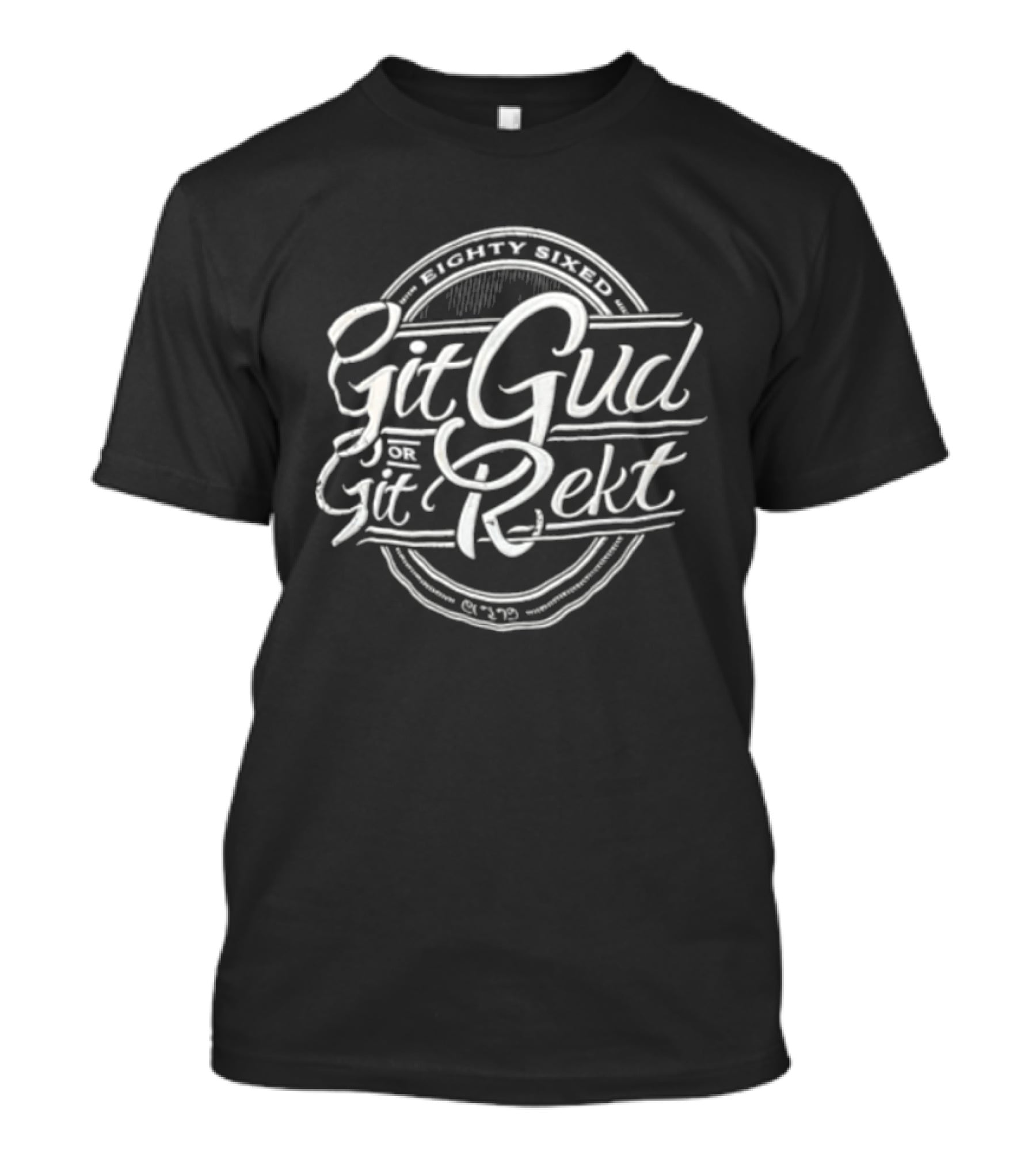 Git Gud Or Rekt Distressed Script Circular Eighty Sixed T-Shirt