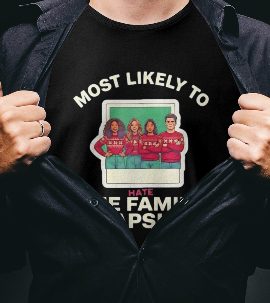 Most Likely To Hate The Family Snapshot Holiday Sweater Group Polaroid T-Shirt