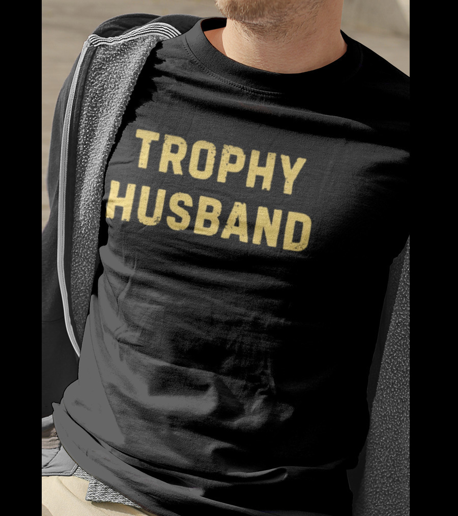 Trophy Husband Marriage Relationship Humor Popular Search T-Shirt